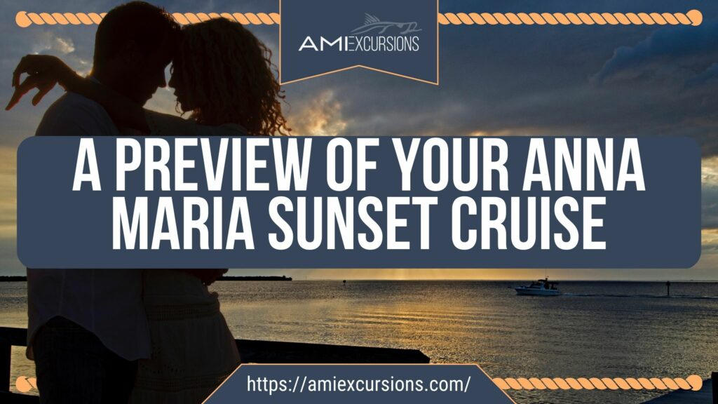A Preview of Your Anna Maria Sunset Cruise