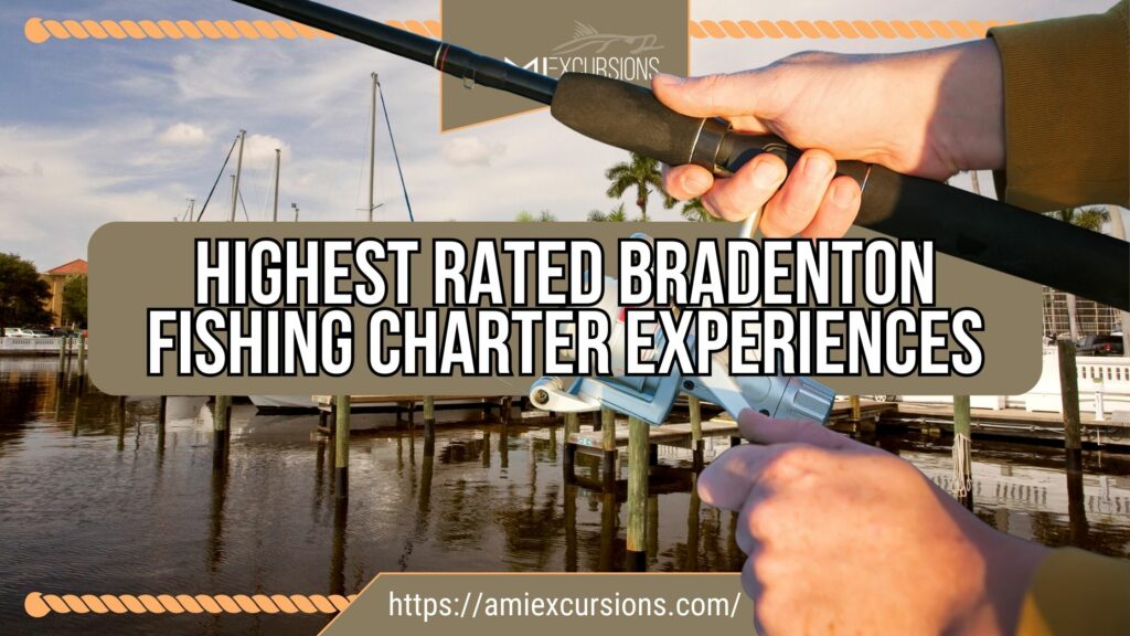 Highest Rated Bradenton Fishing Charter Experiences - AMI Excursions with Captain Nate!