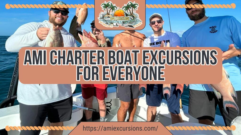 AMI Charter Boat Excursions for Everyone with AMI Excursions of Anna Maria Island, Florida