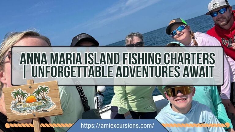 Anna Maria Island Fishing Charters Unforgettable Adventures Await with AMI Excursions